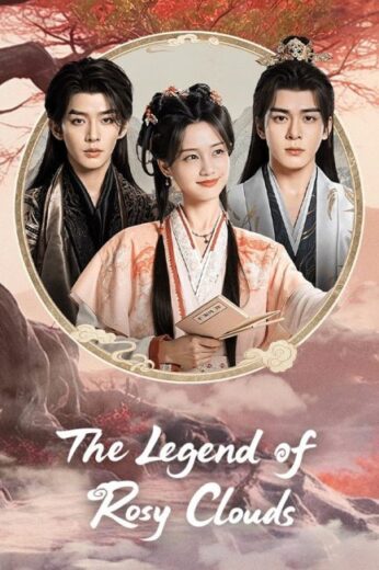 مسلسل The Legend of Rosy Clouds مترجم الموسم الاول